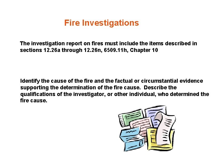 Fire Investigations The investigation report on fires must include the items described in sections