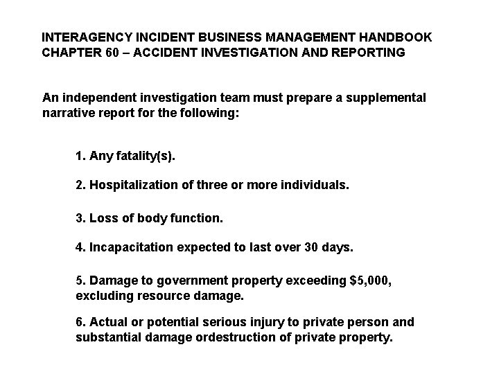 INTERAGENCY INCIDENT BUSINESS MANAGEMENT HANDBOOK CHAPTER 60 – ACCIDENT INVESTIGATION AND REPORTING An independent