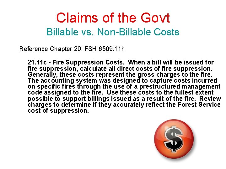 Claims of the Govt Billable vs. Non-Billable Costs Reference Chapter 20, FSH 6509. 11