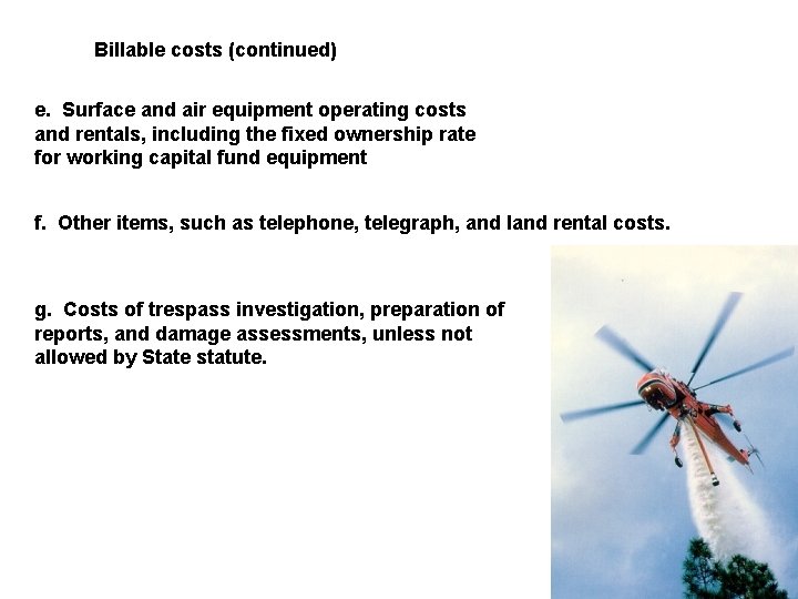 Billable costs (continued) e. Surface and air equipment operating costs and rentals, including the