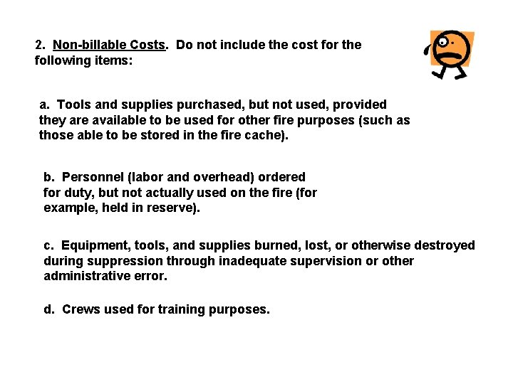 2. Non-billable Costs. Do not include the cost for the following items: a. Tools