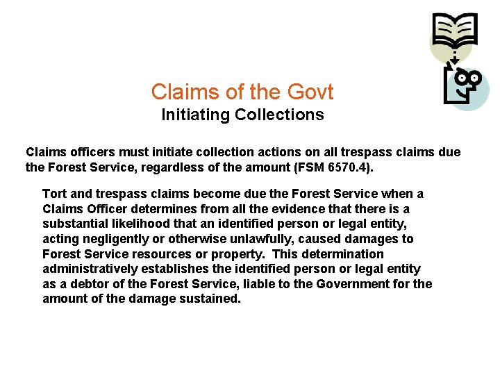 Claims of the Govt Initiating Collections Claims officers must initiate collection actions on all