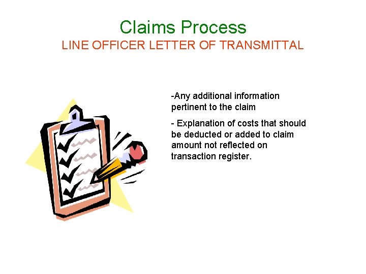 Claims Process LINE OFFICER LETTER OF TRANSMITTAL -Any additional information pertinent to the claim
