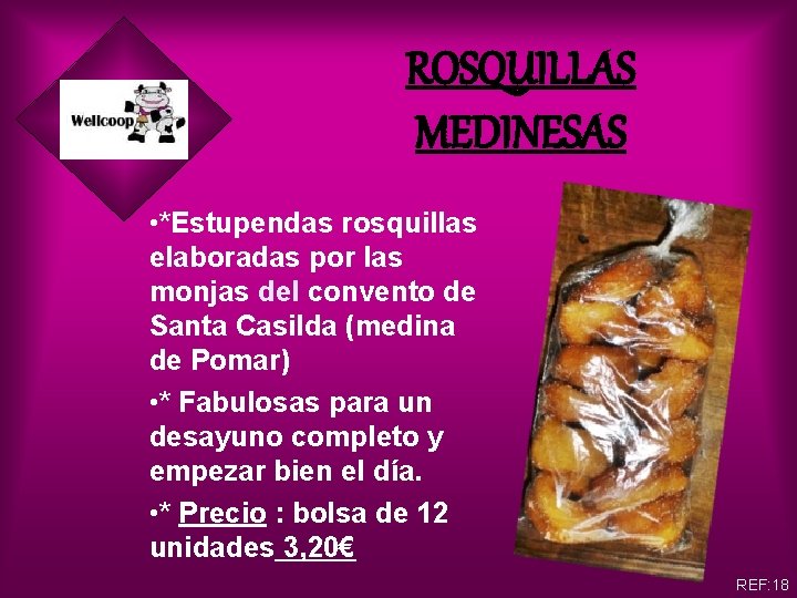 ROSQUILLAS MEDINESAS • *Estupendas rosquillas elaboradas por las monjas del convento de Santa Casilda