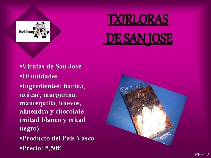 TXIRLORAS DE SAN JOSE • Virutas de San José • 10 unidades • Ingredientes: