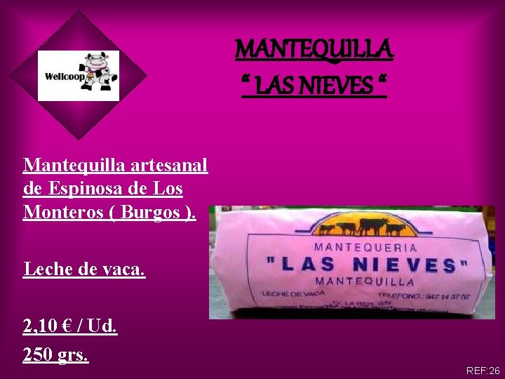 MANTEQUILLA “ LAS NIEVES “ Mantequilla artesanal de Espinosa de Los Monteros ( Burgos