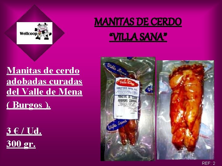 MANITAS DE CERDO “VILLA SANA” Manitas de cerdo adobadas curadas del Valle de Mena