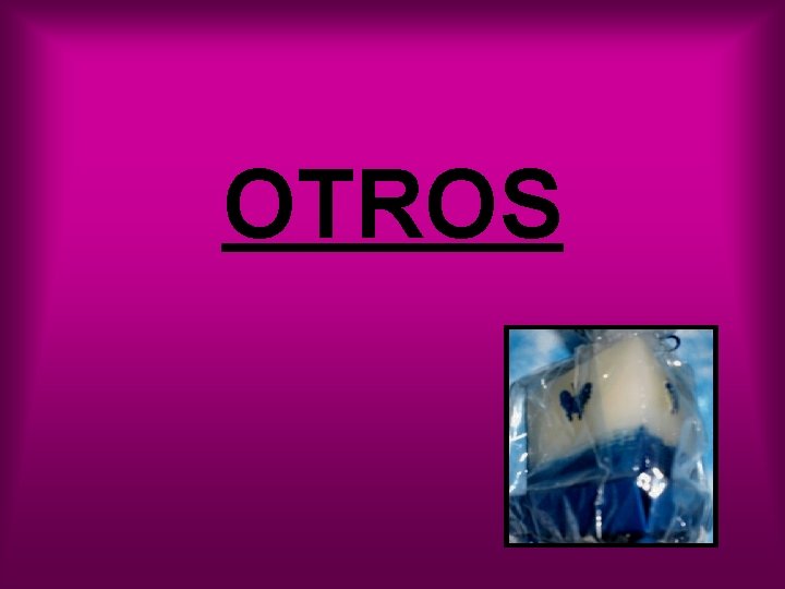 OTROS 