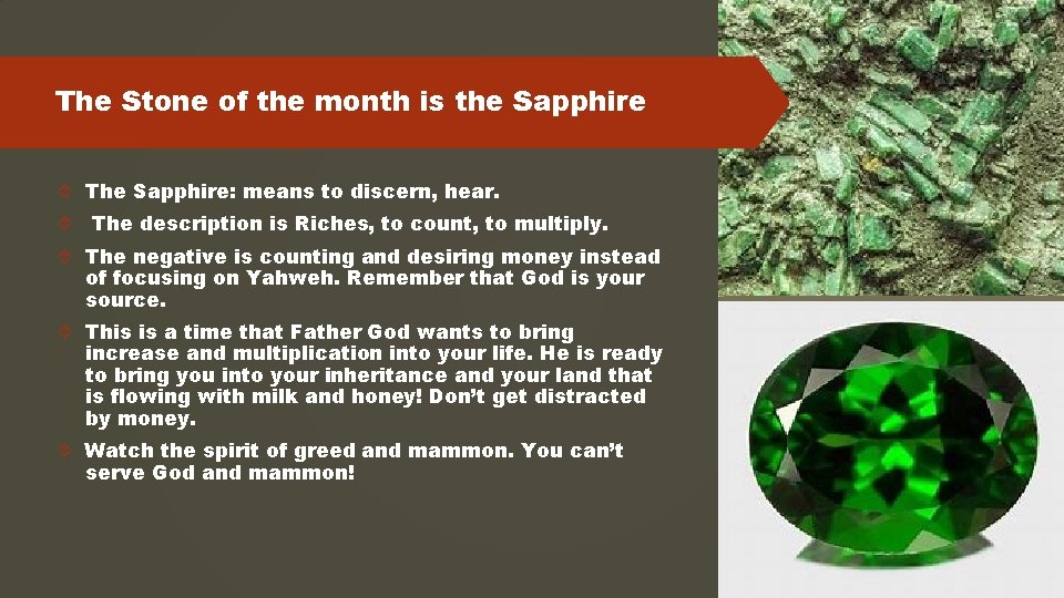 The Stone of the month is the Sapphire The Sapphire: means to discern, hear.