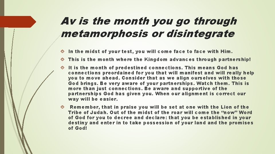 Av is the month you go through metamorphosis or disintegrate In the midst of