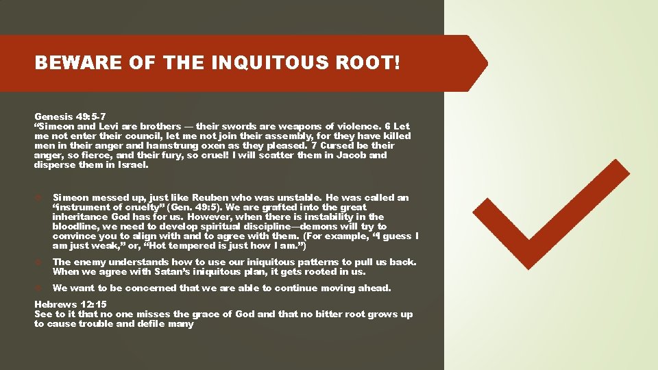 BEWARE OF THE INQUITOUS ROOT! Genesis 49: 5 -7 “Simeon and Levi are brothers