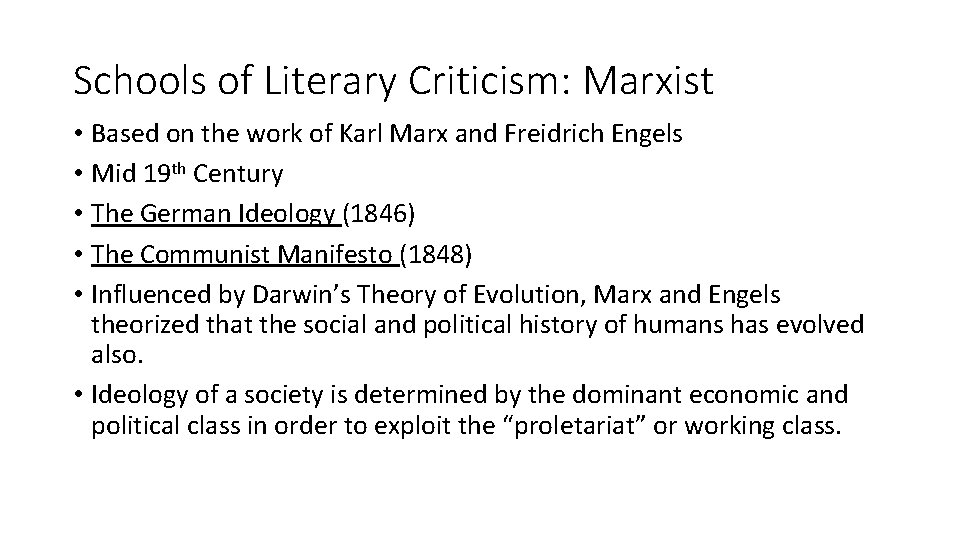 Schools of Literary Criticism: Marxist • Based on the work of Karl Marx and
