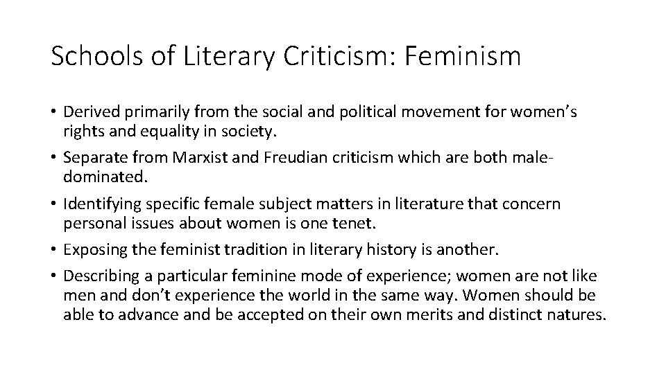 Schools of Literary Criticism: Feminism • Derived primarily from the social and political movement