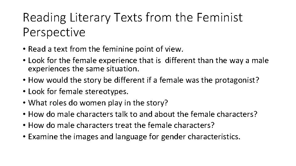 Reading Literary Texts from the Feminist Perspective • Read a text from the feminine