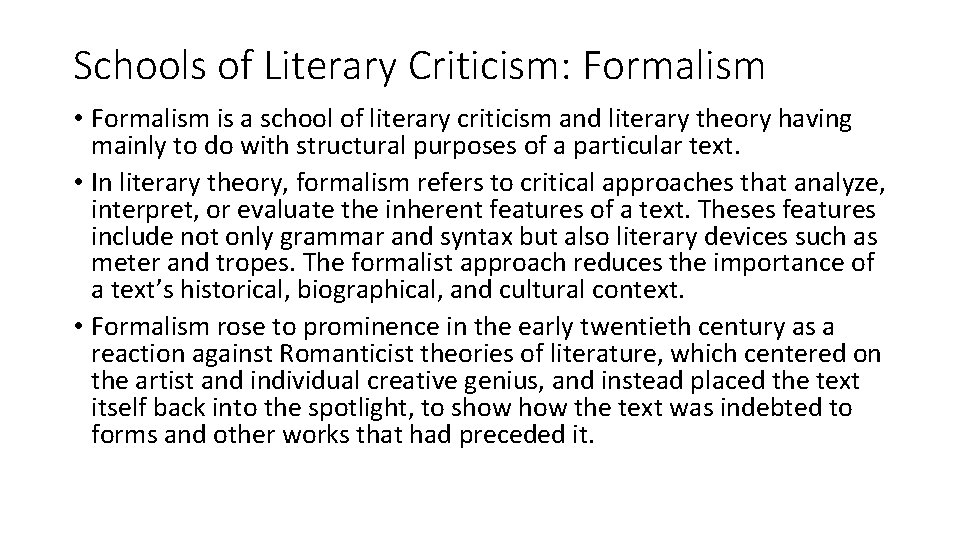 Schools of Literary Criticism: Formalism • Formalism is a school of literary criticism and