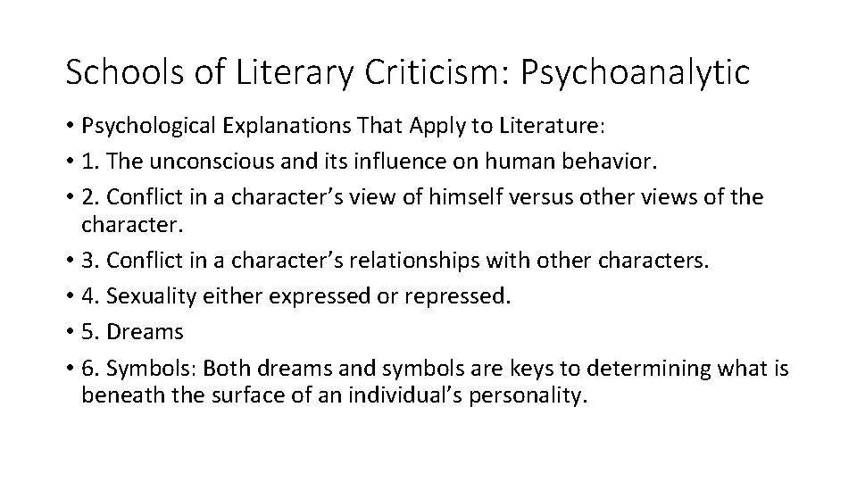 Schools of Literary Criticism: Psychoanalytic • Psychological Explanations That Apply to Literature: • 1.