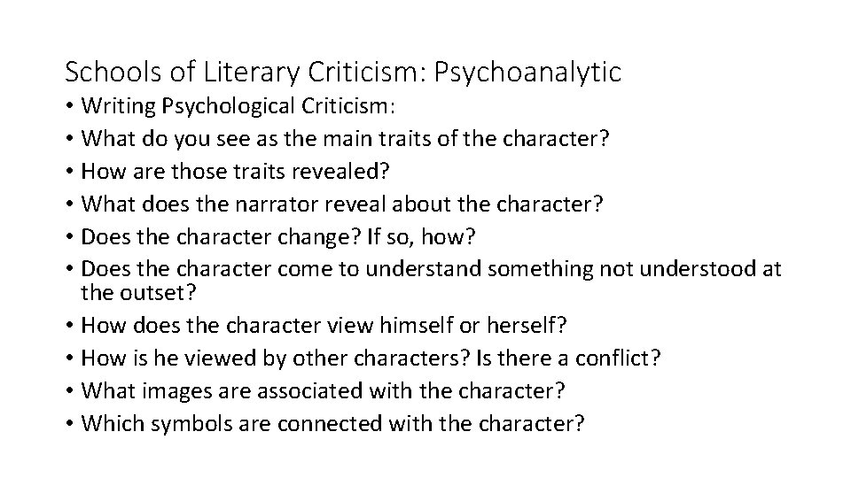 Schools of Literary Criticism: Psychoanalytic • Writing Psychological Criticism: • What do you see