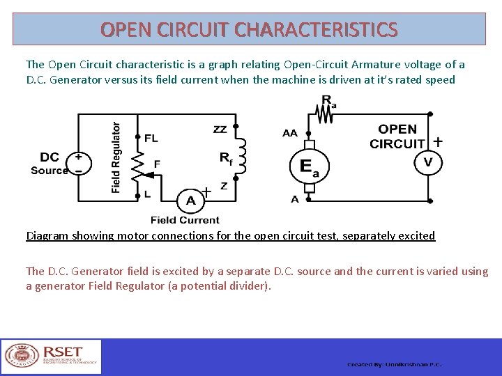 OPEN CIRCUIT CHARACTERISTICS The Open Circuit characteristic is a graph relating Open-Circuit Armature voltage