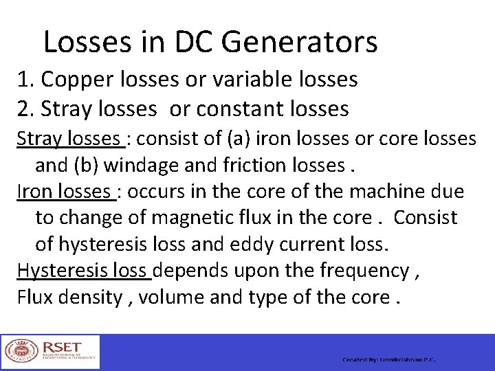 Losses in DC Generators 1. Copper losses or variable losses 2. Stray losses or