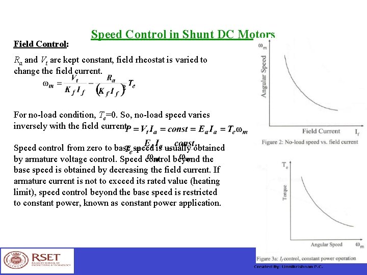 Field Control: Speed Control in Shunt DC Motors Ra and Vt are kept constant,