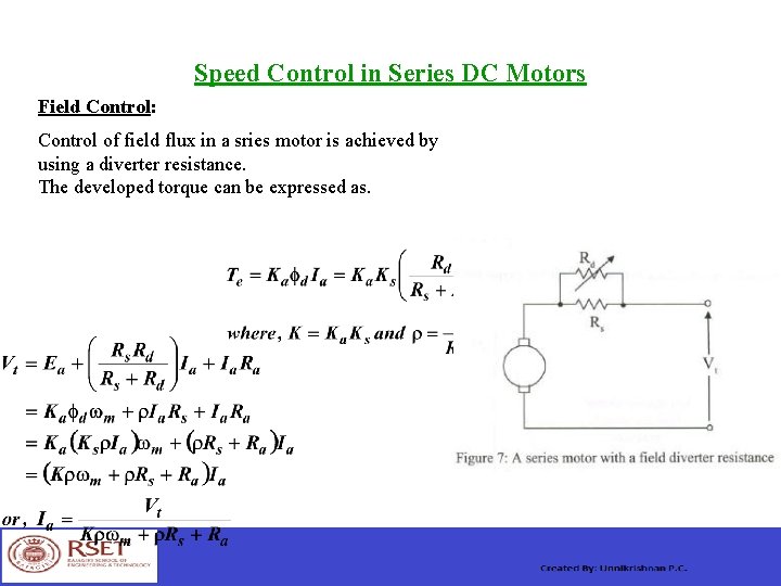 Speed Control in Series DC Motors Field Control: Control of field flux in a
