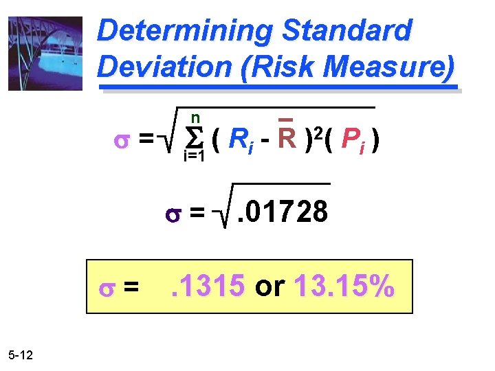 Determining Standard Deviation (Risk Measure) s= n 2( P ) S ( R R