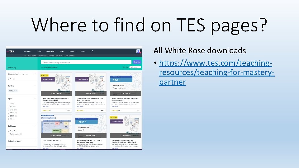 Where to find on TES pages? All White Rose downloads • https: //www. tes.