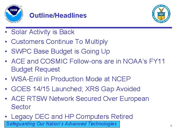 Outline/Headlines • • Solar Activity is Back Customers Continue To Multiply SWPC Base Budget