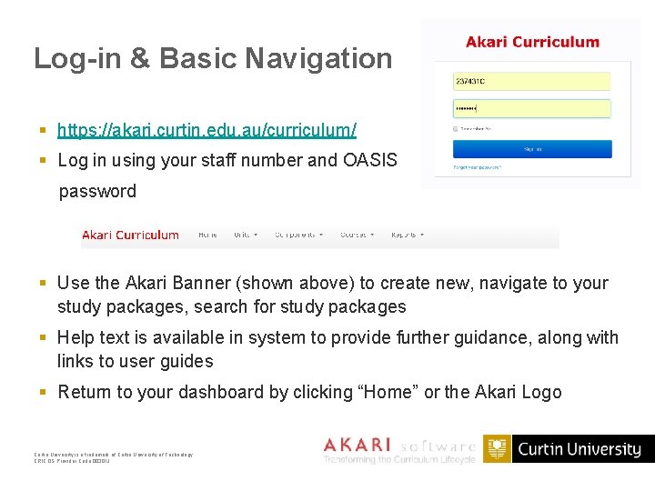 Log-in & Basic Navigation § https: //akari. curtin. edu. au/curriculum/ § Log in using