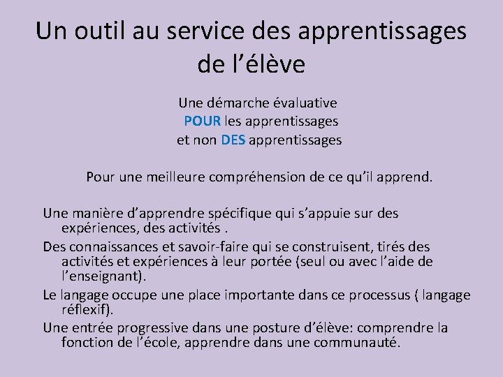 Un outil au service des apprentissages de l’élève Une démarche évaluative POUR les apprentissages