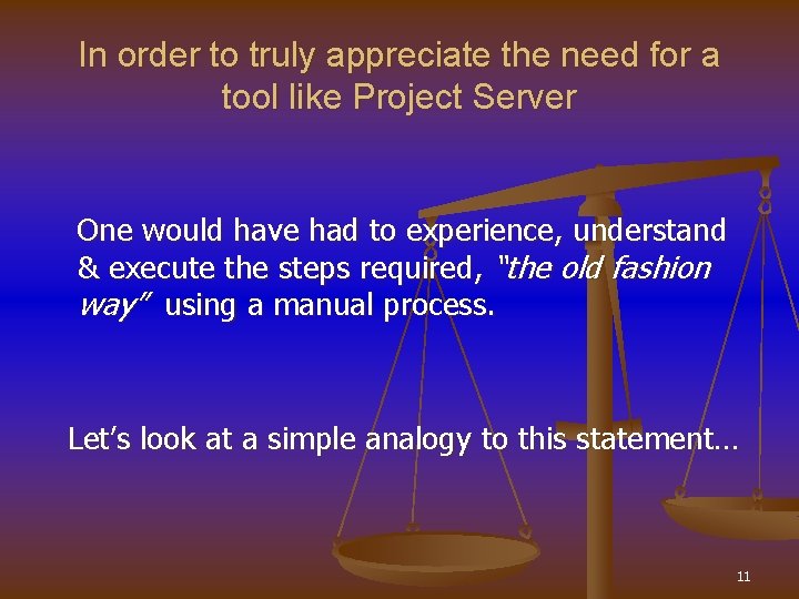 In order to truly appreciate the need for a tool like Project Server One