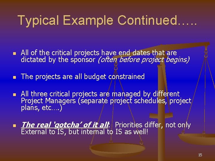 Typical Example Continued…. . n All of the critical projects have end dates that