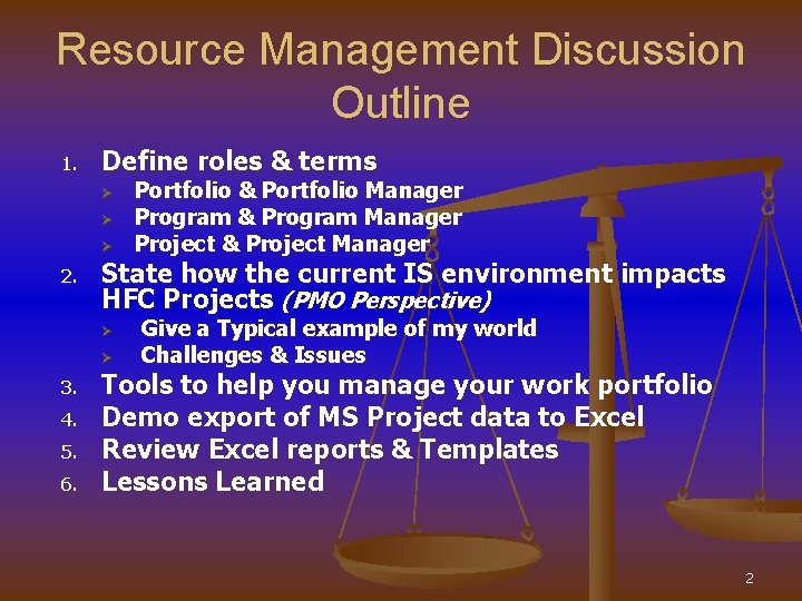 Resource Management Discussion Outline 1. Define roles & terms Ø Ø Ø 2. State