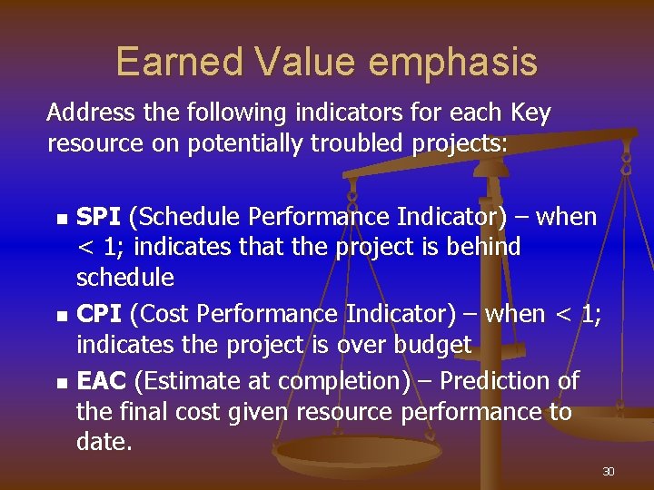 Earned Value emphasis Address the following indicators for each Key resource on potentially troubled