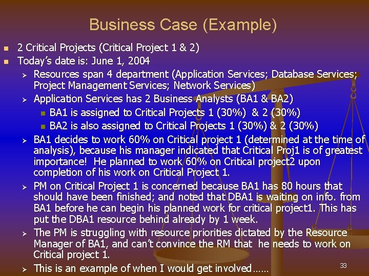 Business Case (Example) n n 2 Critical Projects (Critical Project 1 & 2) Today’s