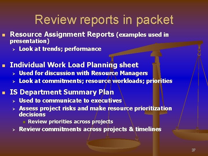 Review reports in packet n Resource Assignment Reports (examples used in n Individual Work