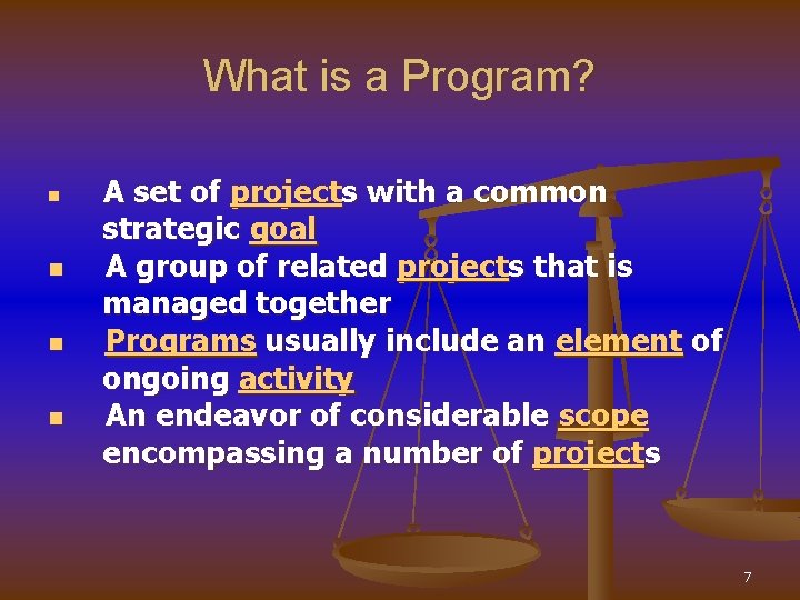 What is a Program? n n A set of projects with a common strategic