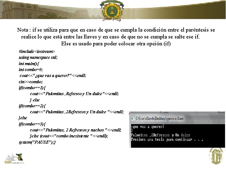 Nota : if se utiliza para que en caso de que se cumpla la