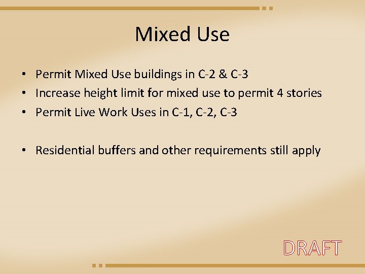 Mixed Use • Permit Mixed Use buildings in C-2 & C-3 • Increase height