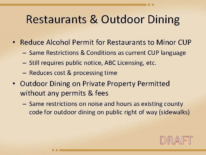 Restaurants & Outdoor Dining • Reduce Alcohol Permit for Restaurants to Minor CUP –