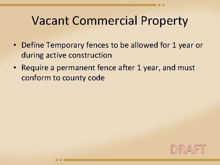 Vacant Commercial Property • Define Temporary fences to be allowed for 1 year or