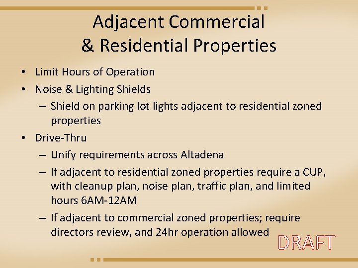 Adjacent Commercial & Residential Properties • Limit Hours of Operation • Noise & Lighting
