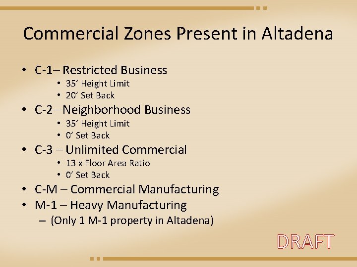 Commercial Zones Present in Altadena • C-1– Restricted Business • 35’ Height Limit •