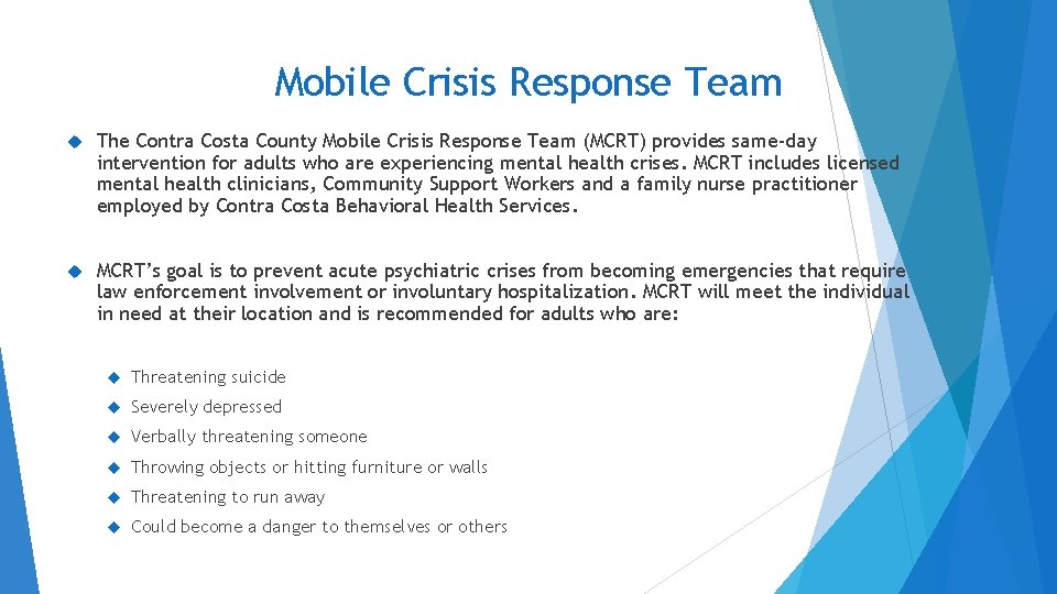 Mobile Crisis Response Team The Contra Costa County Mobile Crisis Response Team (MCRT) provides