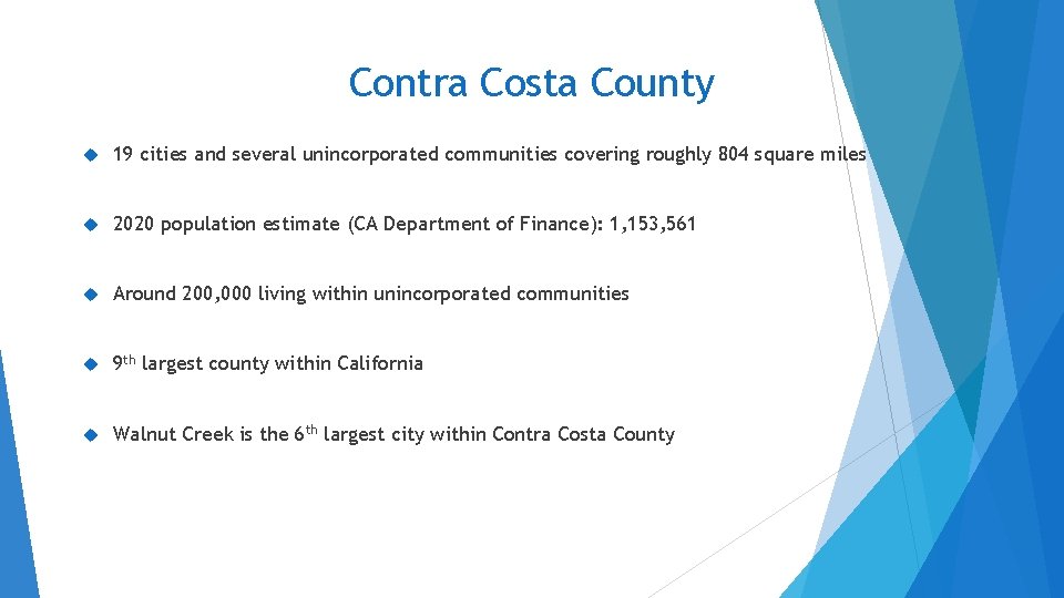 Contra Costa County 19 cities and several unincorporated communities covering roughly 804 square miles