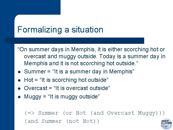 Formalizing a situation “On summer days in Memphis, it is either scorching hot or