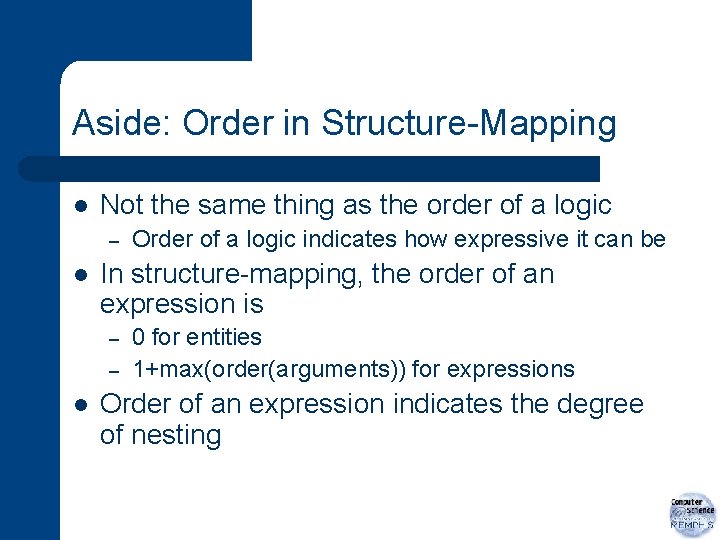 Aside: Order in Structure-Mapping l Not the same thing as the order of a