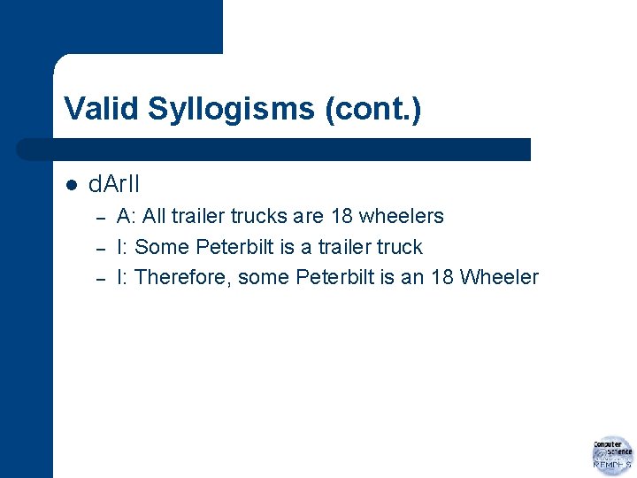 Valid Syllogisms (cont. ) l d. Ar. II – – – A: All trailer