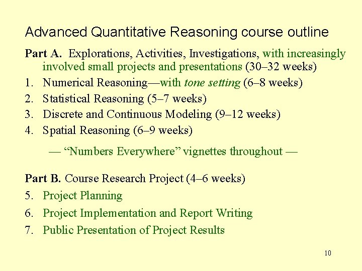 Advanced Quantitative Reasoning course outline Part A. Explorations, Activities, Investigations, with increasingly involved small