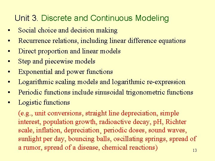Unit 3. Discrete and Continuous Modeling • • Social choice and decision making Recurrence
